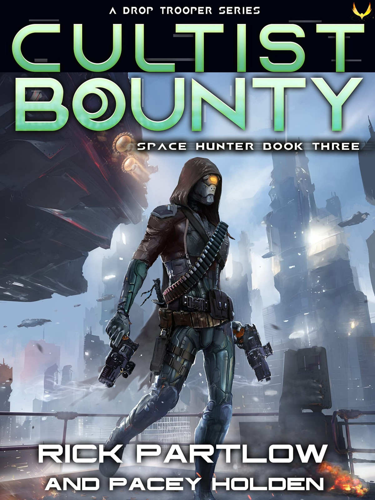 Cultist Bounty A Military Scifi Series Space Hunter War Book 3 Rick Partlow Pacey Holden