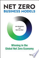 Net Zero Business Models Winning In The Global Net Zero Economy Mark Van Clieaf