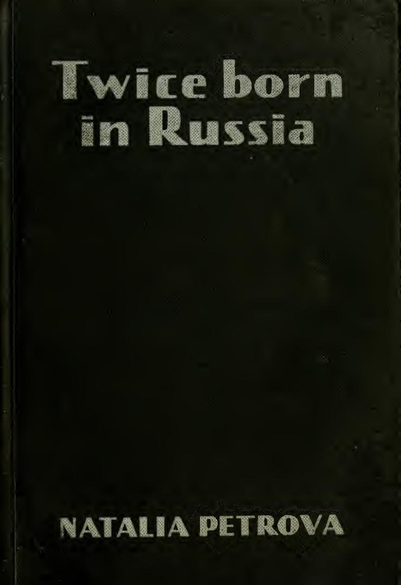 Twice Born In Russia Natalia Petrova