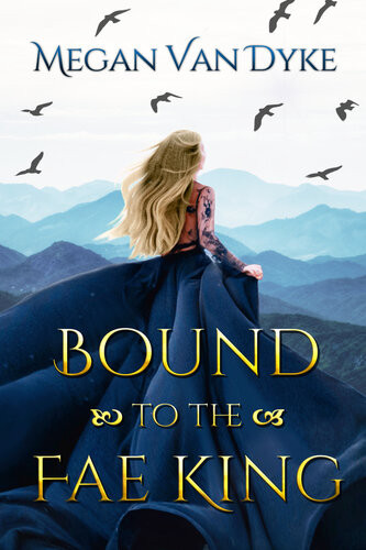 Bound To The Fae King Megan Van Dyke