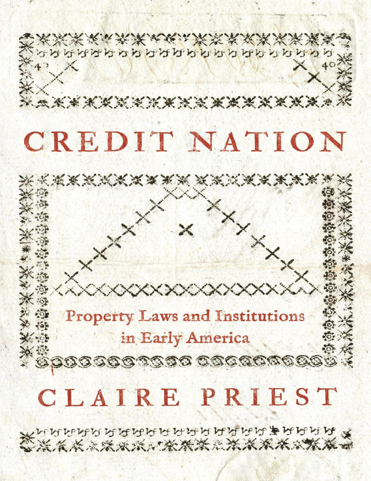 Credit Nation Property Laws And Legal Institutions In Early America Claire Priest