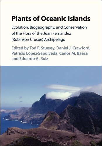 Evolution Biogeography And Conservation Of The Flora Of The Juan Fernndez Robinson Crusoe Archipelago Tod F Stuessy