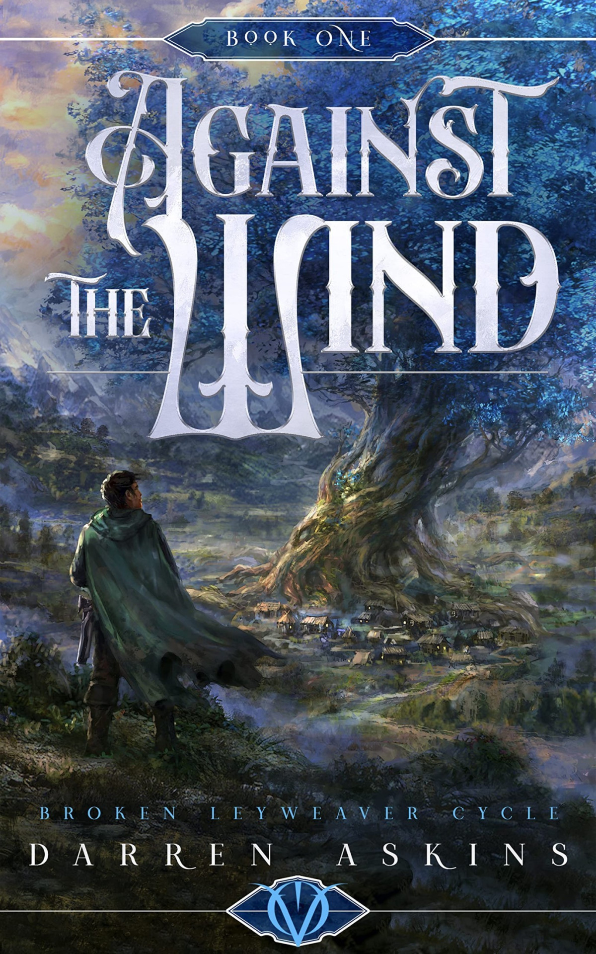 Against The Wind Broken Leyweaver Cycle 1 An Epic Fantasy Adventure Darren Askins