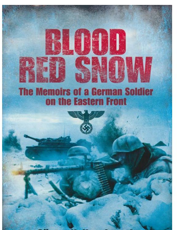 Blood Red Snow The Memoirs Of A German Soldier On The Eastern Front Gunter Koschorrek