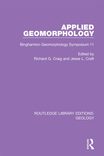 Applied Geomorphology Binghamton Geomorphology Symposium 11 Richard G Craig