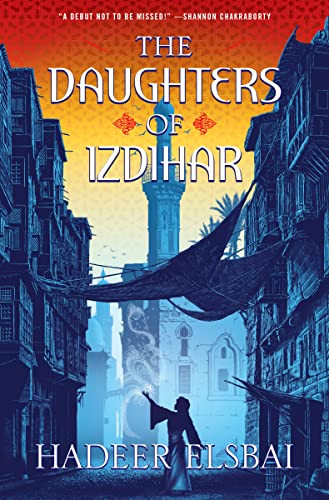 The Daughters Of Izdihar The Alamaxa Duology 1 1st Edition Hadeer Elsbai
