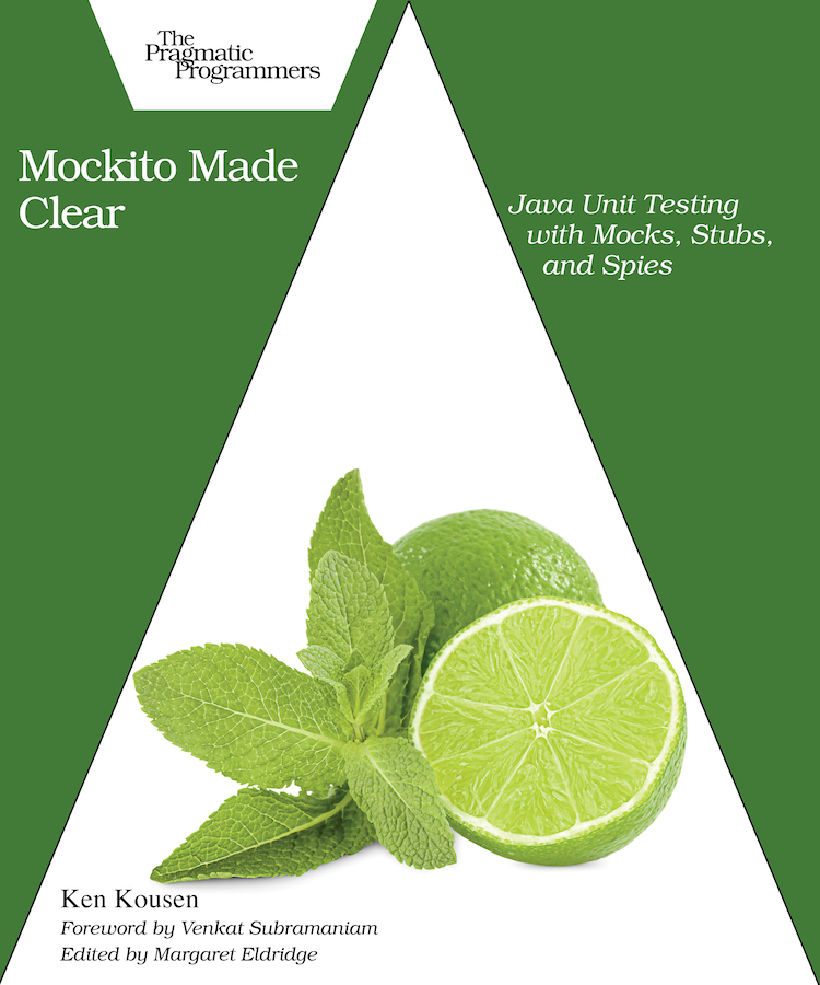 Mockito Made Clear Java Unit Testing With Mocks Stubs And Spies 1st Ken Kousen