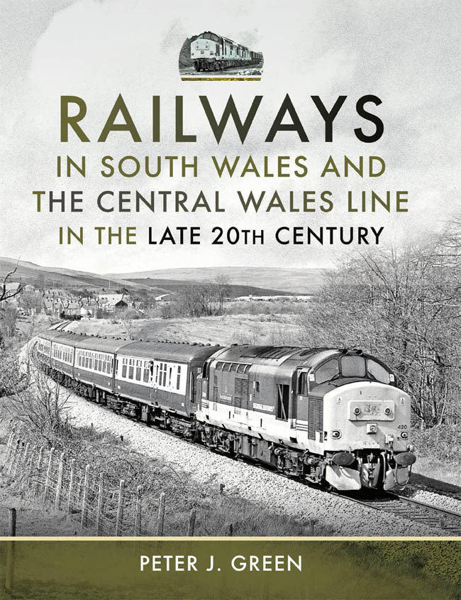 Railways In South Wales And The Central Wales Line In The Late 20th Century Peter J Green