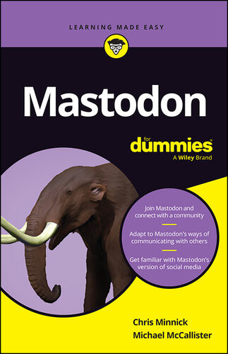 Mastodon For Dummies Chris Minnick Michael Mccallister