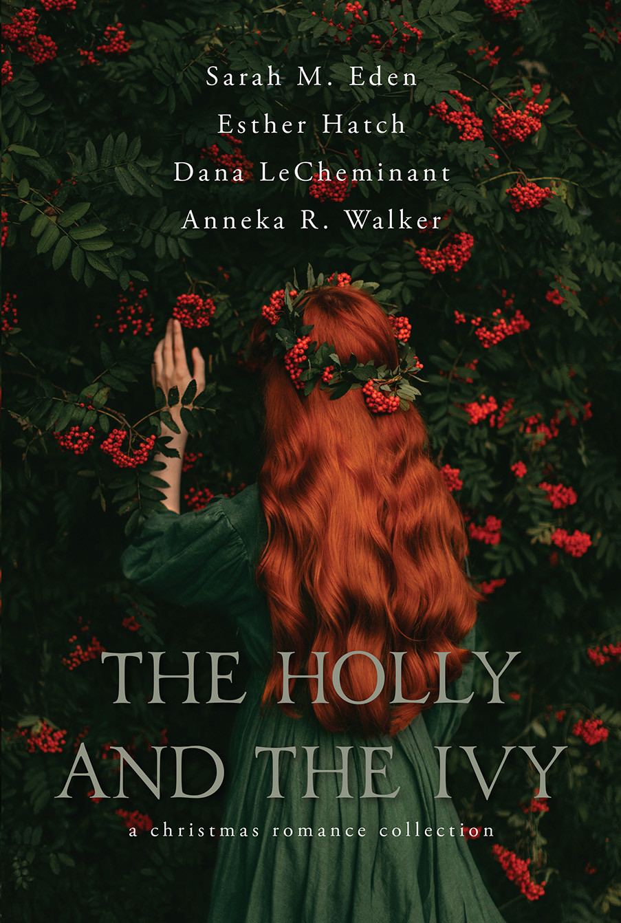 The Holly And The Ivy Sarah M Eden