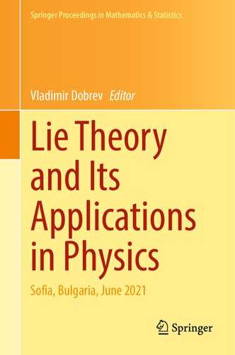 Lie Theory And Its Applications In Physics Sofia Bulgaria June 2021 1st Edition Vladimir Dobrev Editor