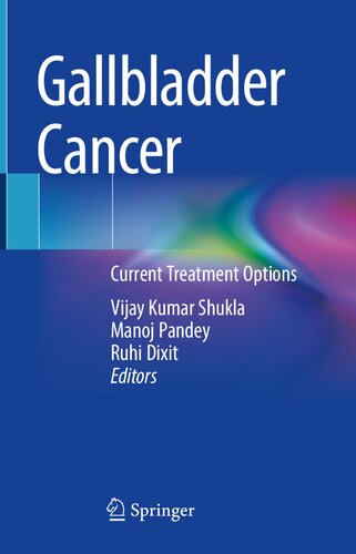 Gallbladder Cancer Current Treatment Options 1st Edition Vijay Kumar Shukla