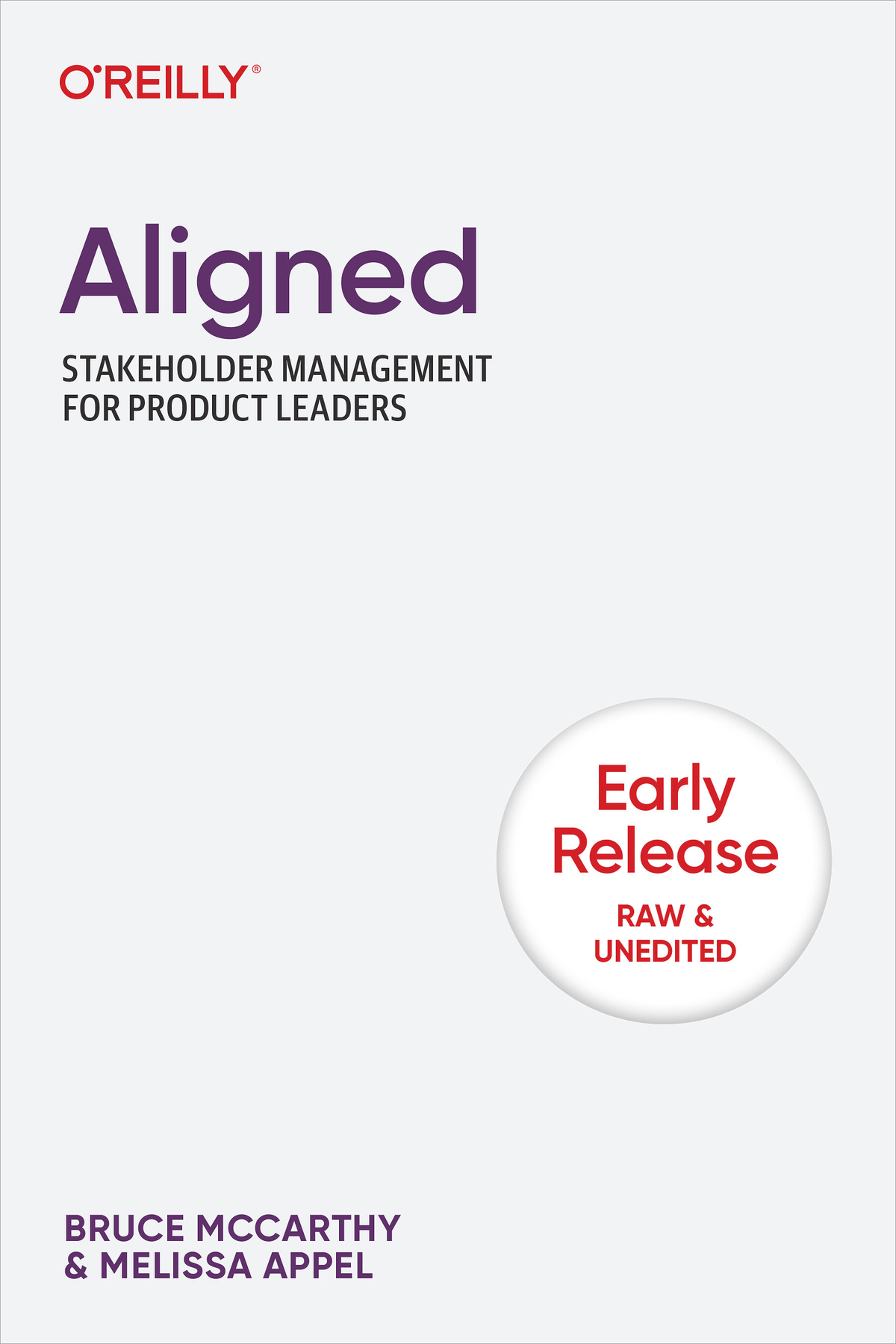 Aligned Stakeholder Management For Product Managers And Other Product Leaders Second Release Bruce Mccarthy