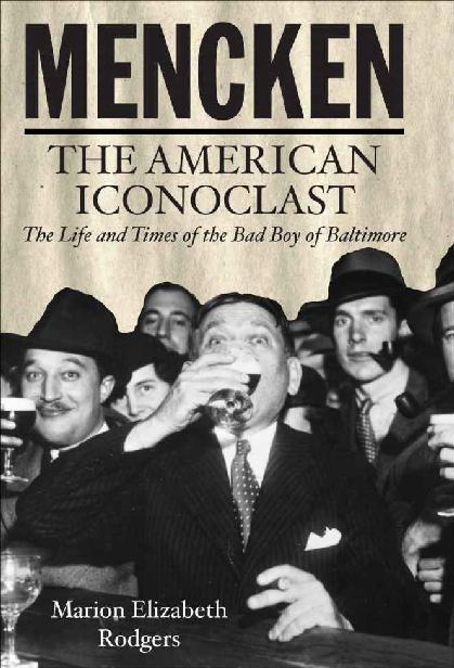 Menckenthe American Iconoclast Marion Elizabeth Rodgers
