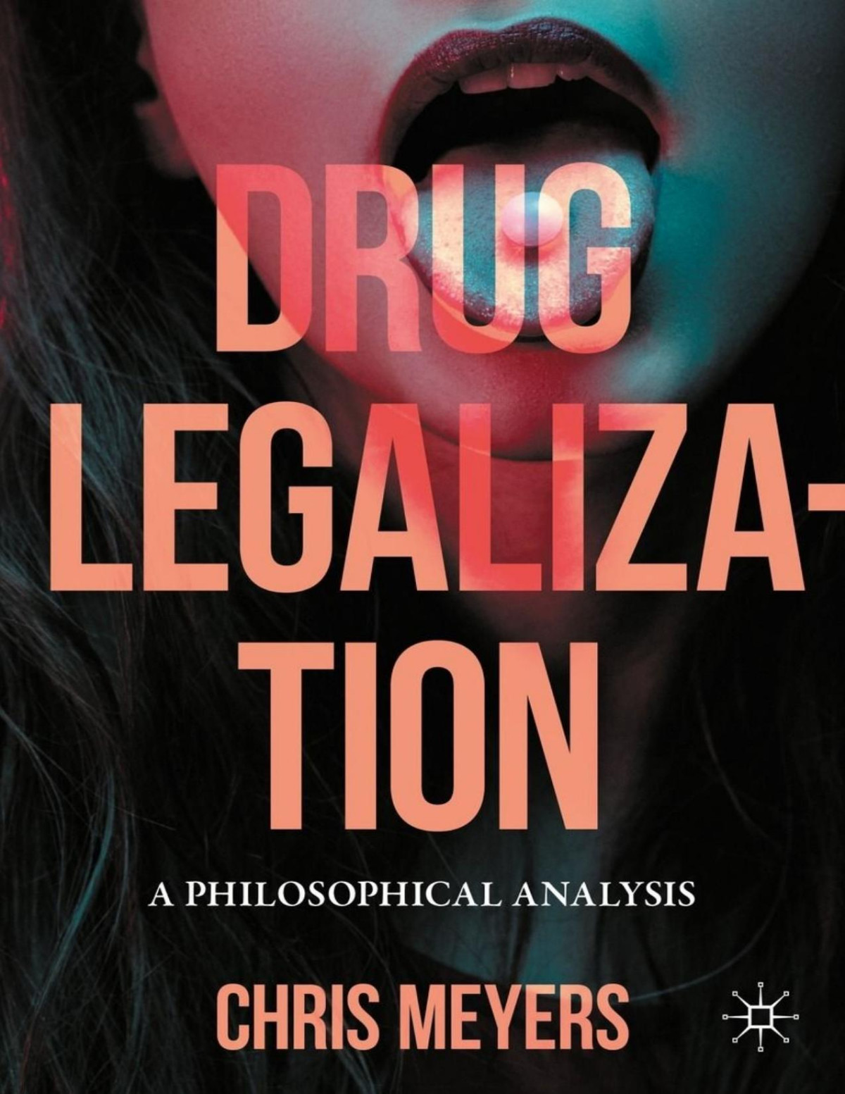 Drug Legalization A Philosophical Analysis Chris Meyers