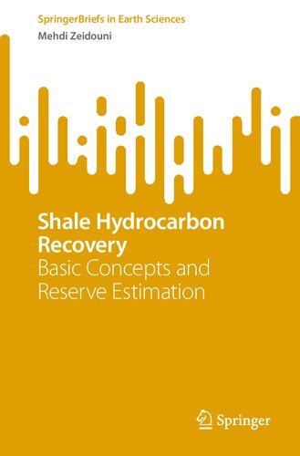 Shale Hydrocarbon Recovery Basic Concepts And Reserve Estimation Mehdi Zeidouni