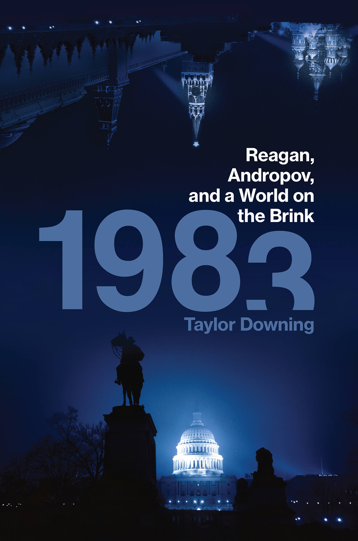 1983 Reagan Andropov And A World On The Brink Taylor Downing