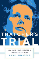 Thatchers Trial Kwasi Kwarteng
