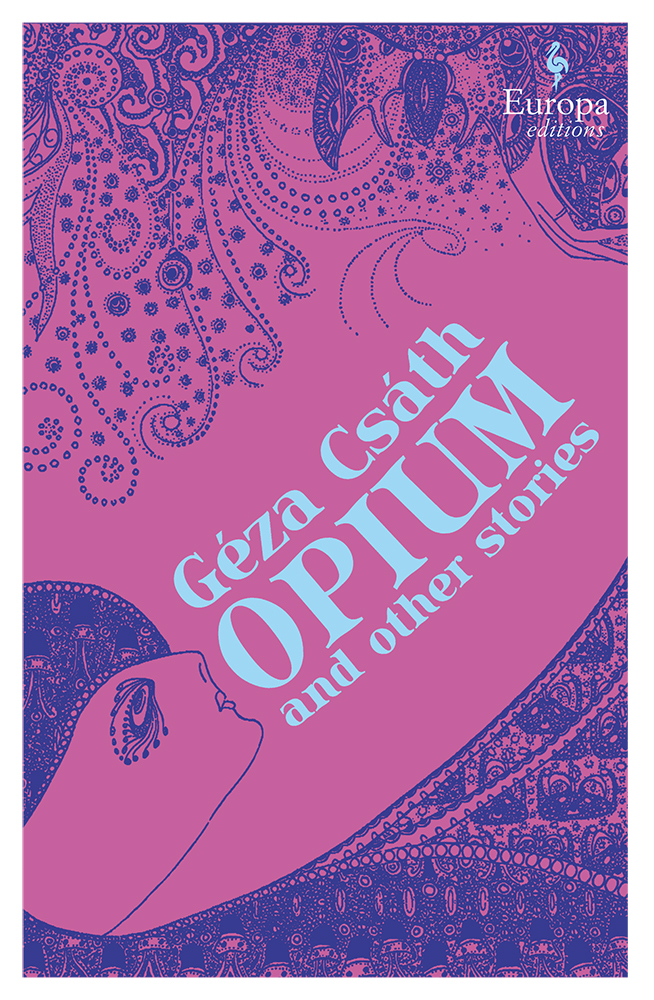 Opium And Other Stories Geza Csath