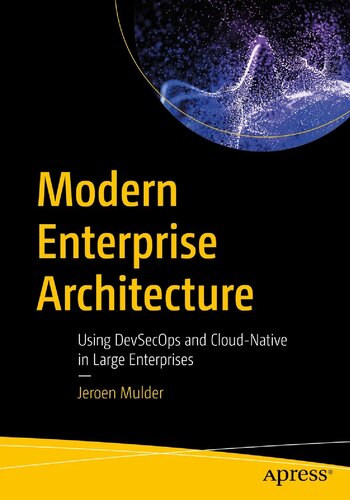 Modern Enterprise Architecture Using Devsecops And Cloudnative In Large Enterprises 1st Edition Jeroen Mulder
