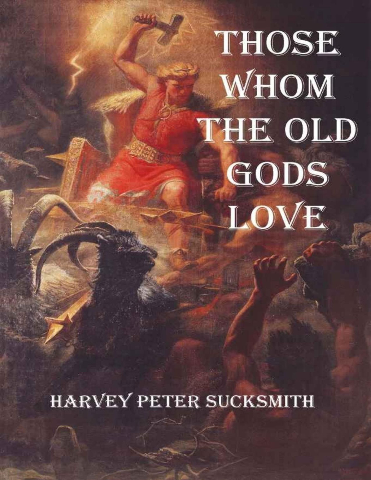 Those Whom The Old Gods Love Harvey Peter Sucksmith