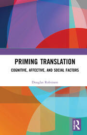 Priming Translation Cognitive Affective And Social Factors Douglas Robinson