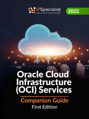 Oracle Cloud Infrastructure Oci Services Companion Guide Ip Specialist