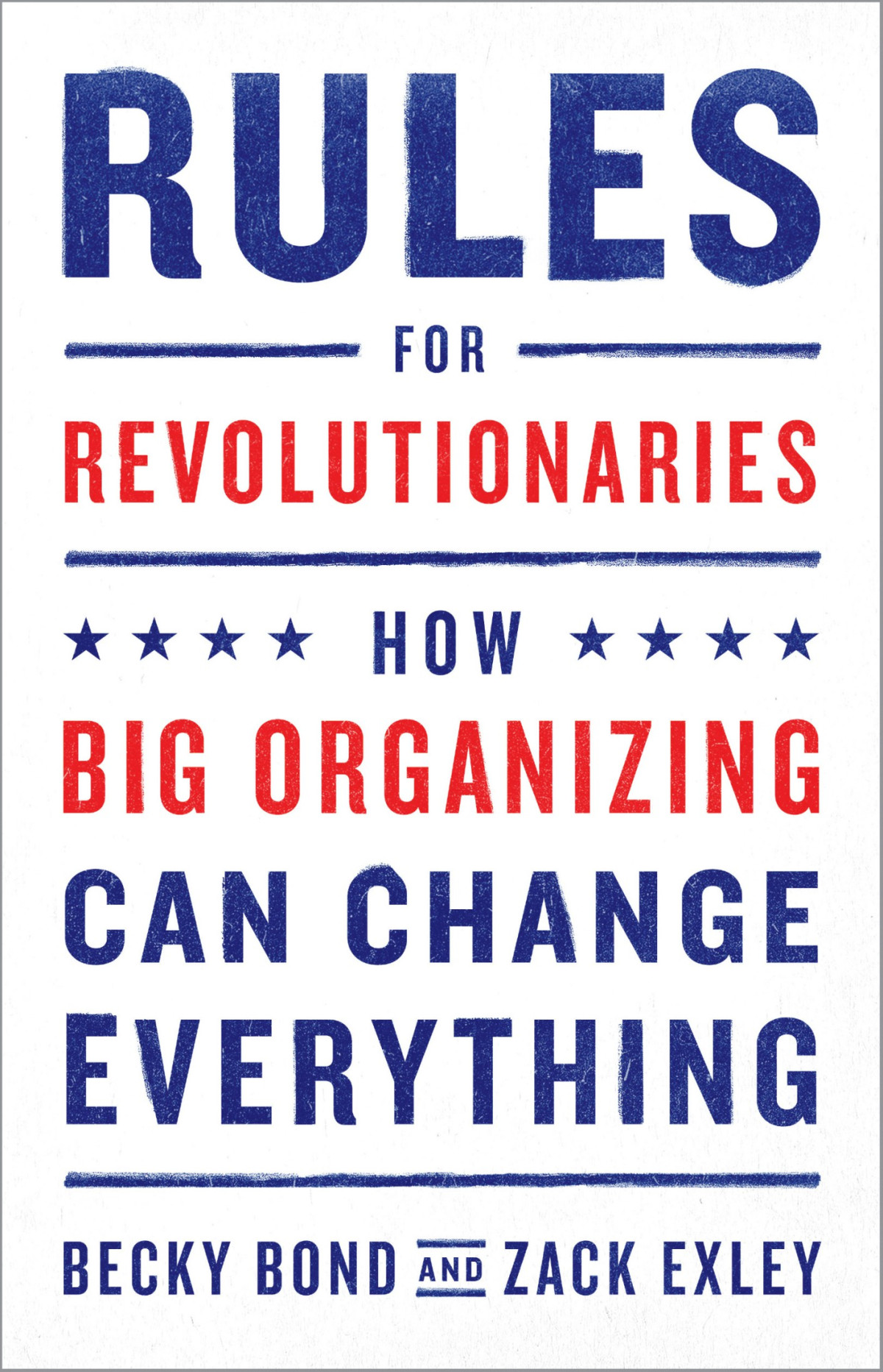 Rules For Revolutionaries Becky Bond And Zack Exley
