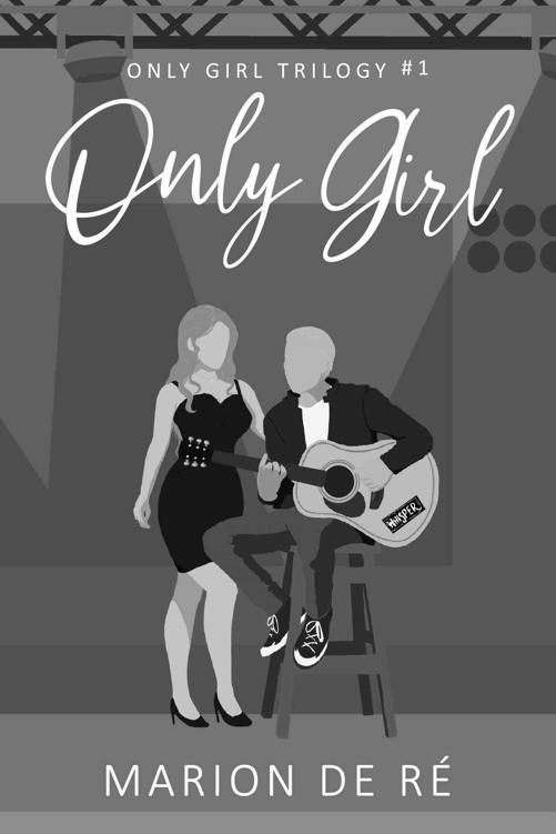 Only Girl A Rockstar Romantic Comedy Only Girl Trilogy Book 1 Marion De R