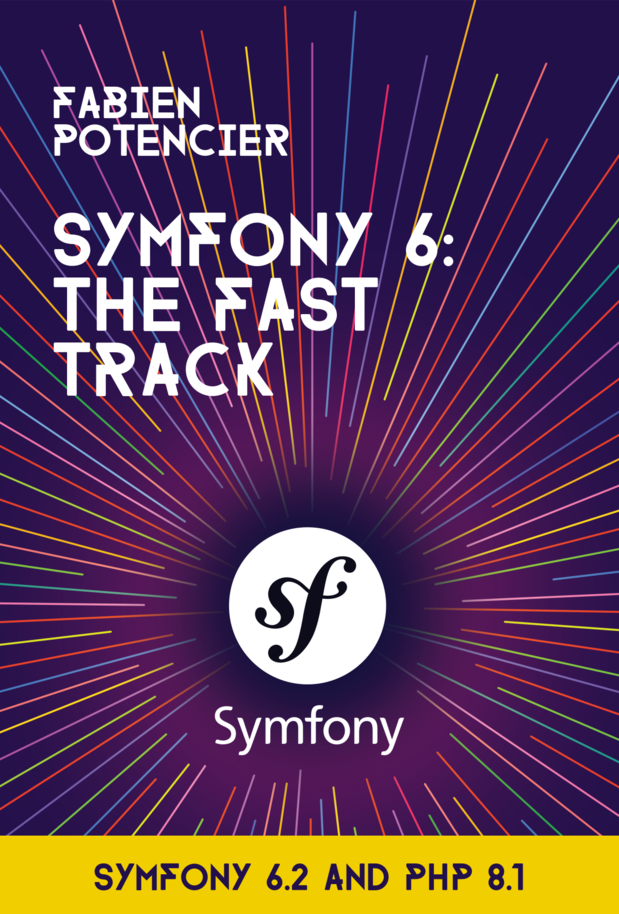 Symfony 6 The Fast Track Fabien Potencier
