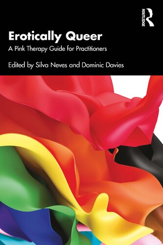 Erotically Queer A Pink Therapy Guide For Practitioners 1st Edition Silva Neves