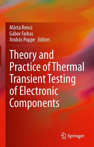 Theory And Practice Of Thermal Transient Testing Of Electronic Components 1st Edition Marta Rencz