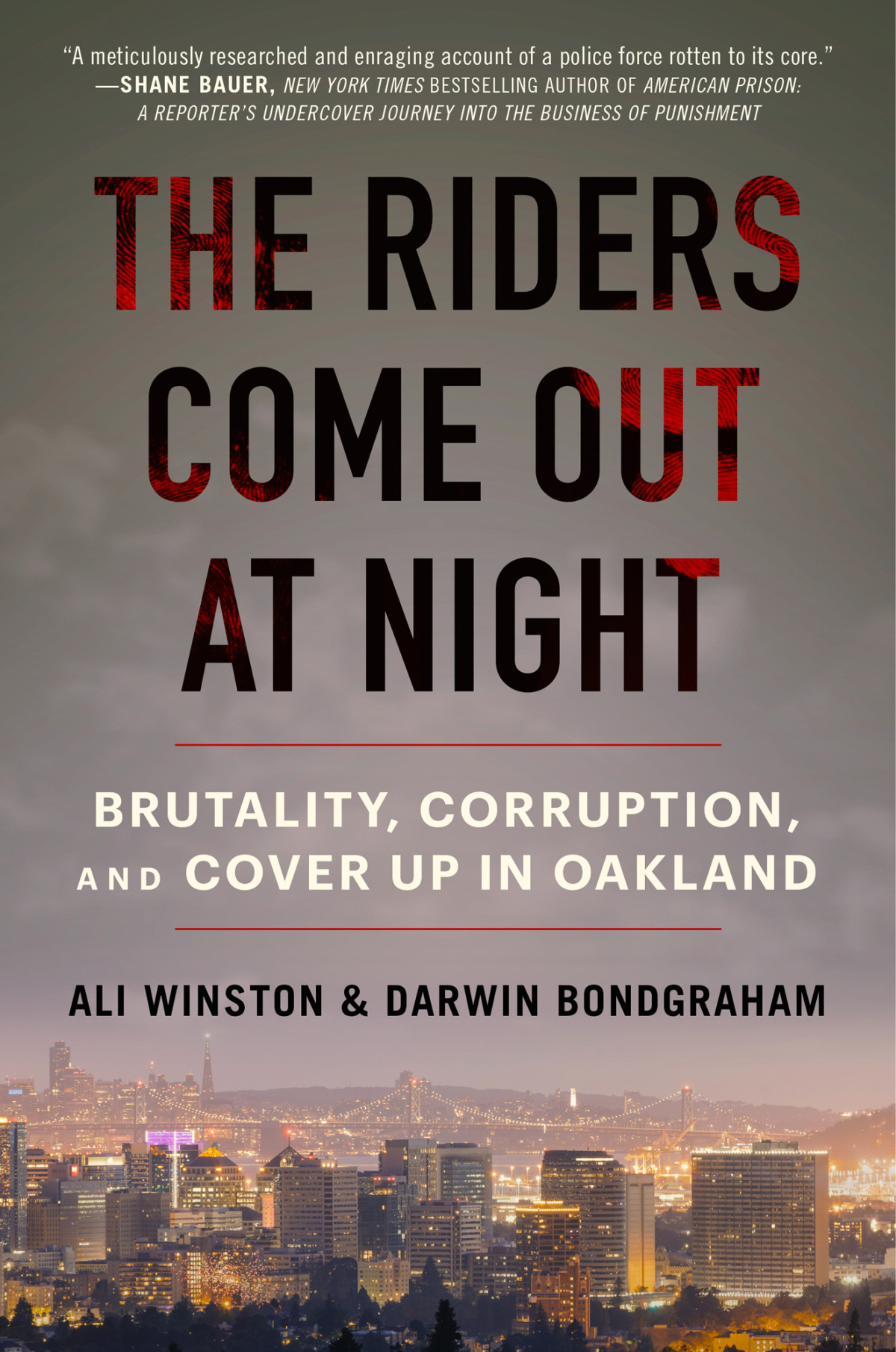 The Riders Come Out At Night Brutality Corruption And Cover Up In Oakland Ali Winston