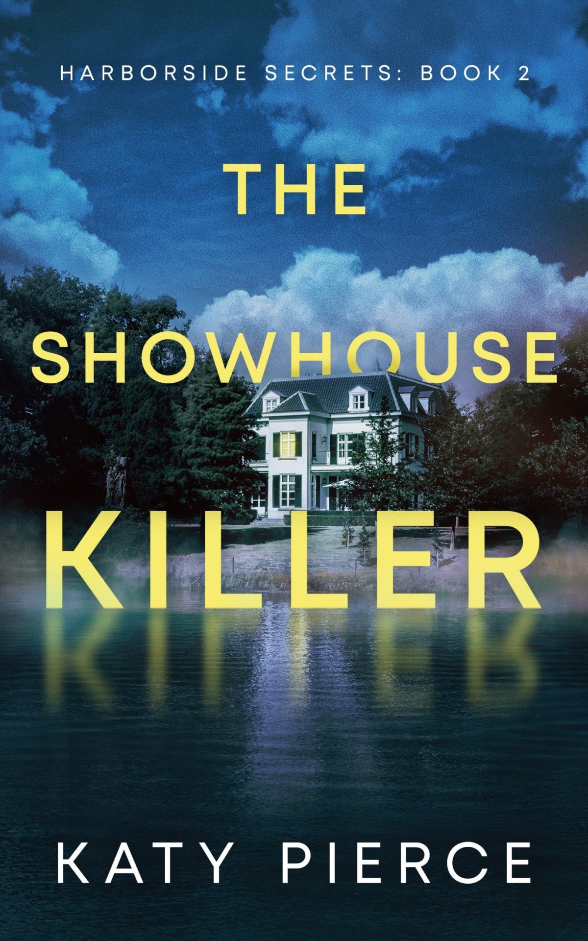 The Showhouse Killer Harborside Secrets Book 2 Katy Pierce