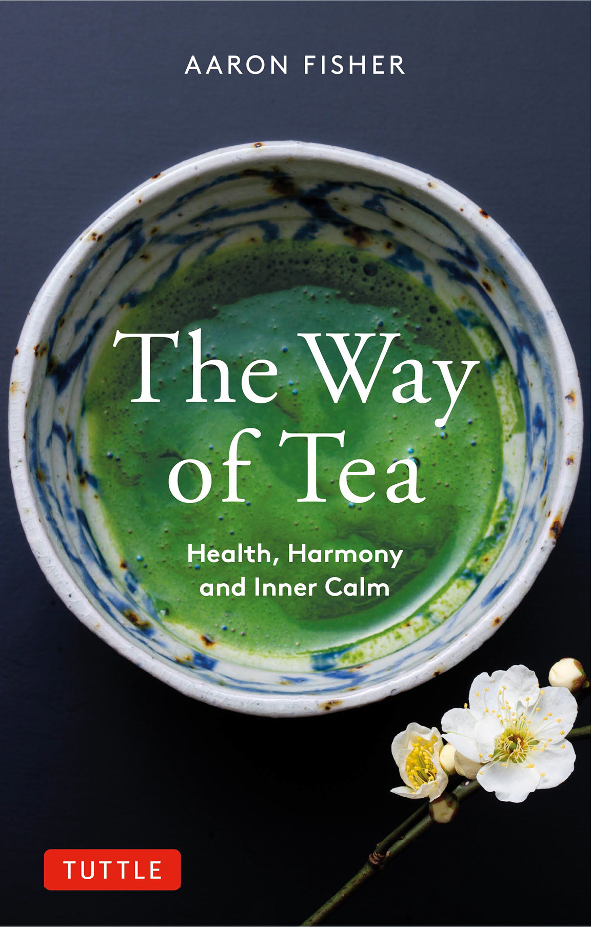 The Way Of Tea Aaron Fisher