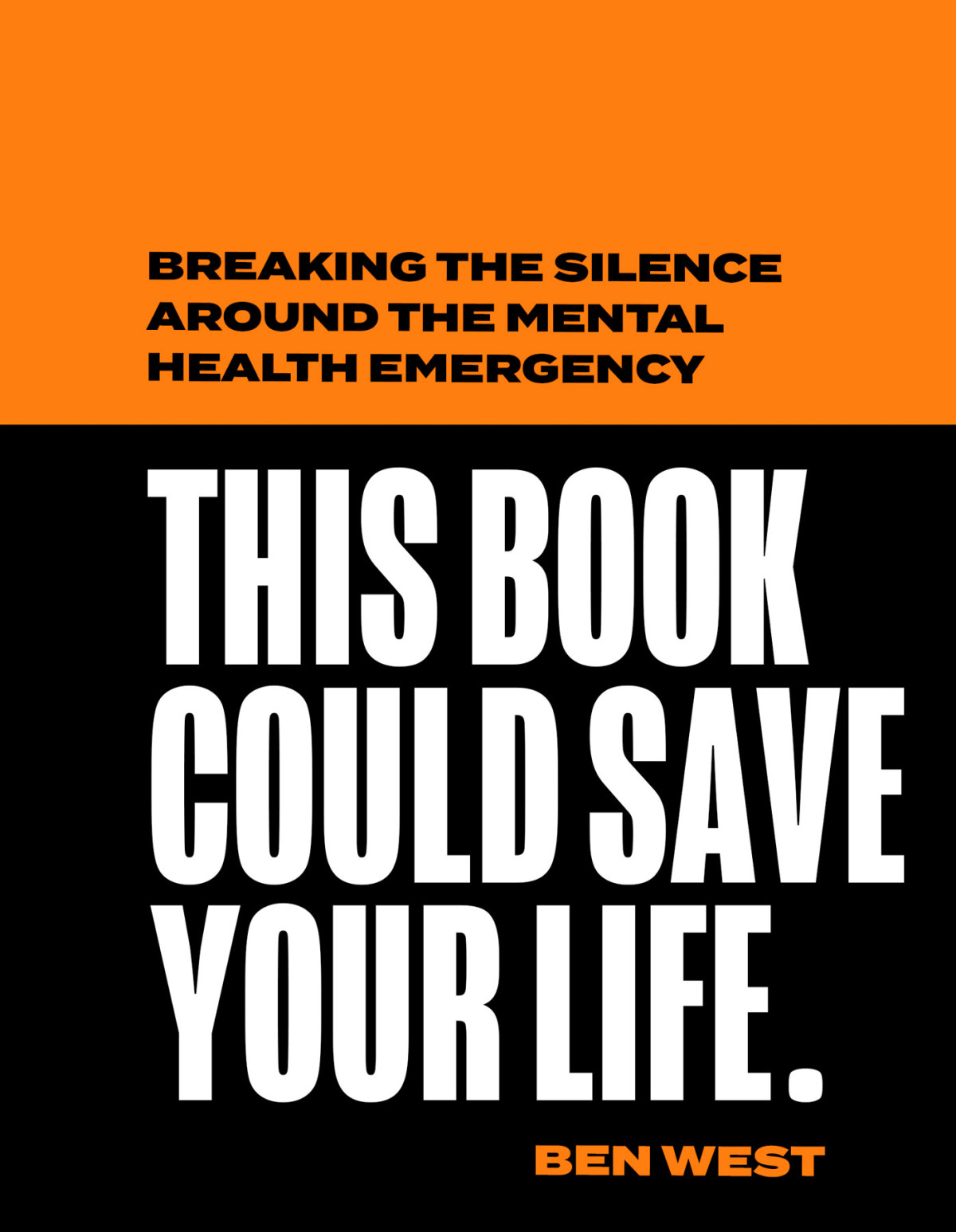 This Book Could Save Your Life Breaking The Silence Around The Mental Health Emergency Ben West