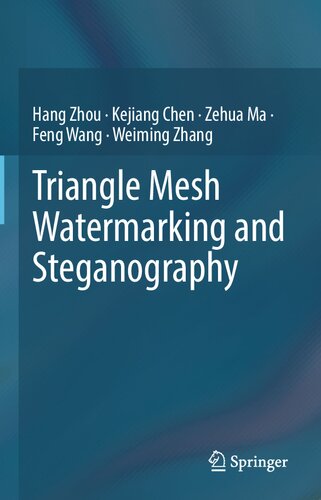 Triangle Mesh Watermarking And Steganography Hang Zhou Kejiang Chen