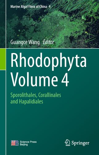 Rhodophyta Volume 4 Sporolithales Corallinales And Hapalidiales Guangce Wang