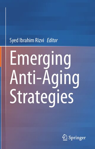 Emerging Antiaging Strategies Syed Ibrahim Rizvi