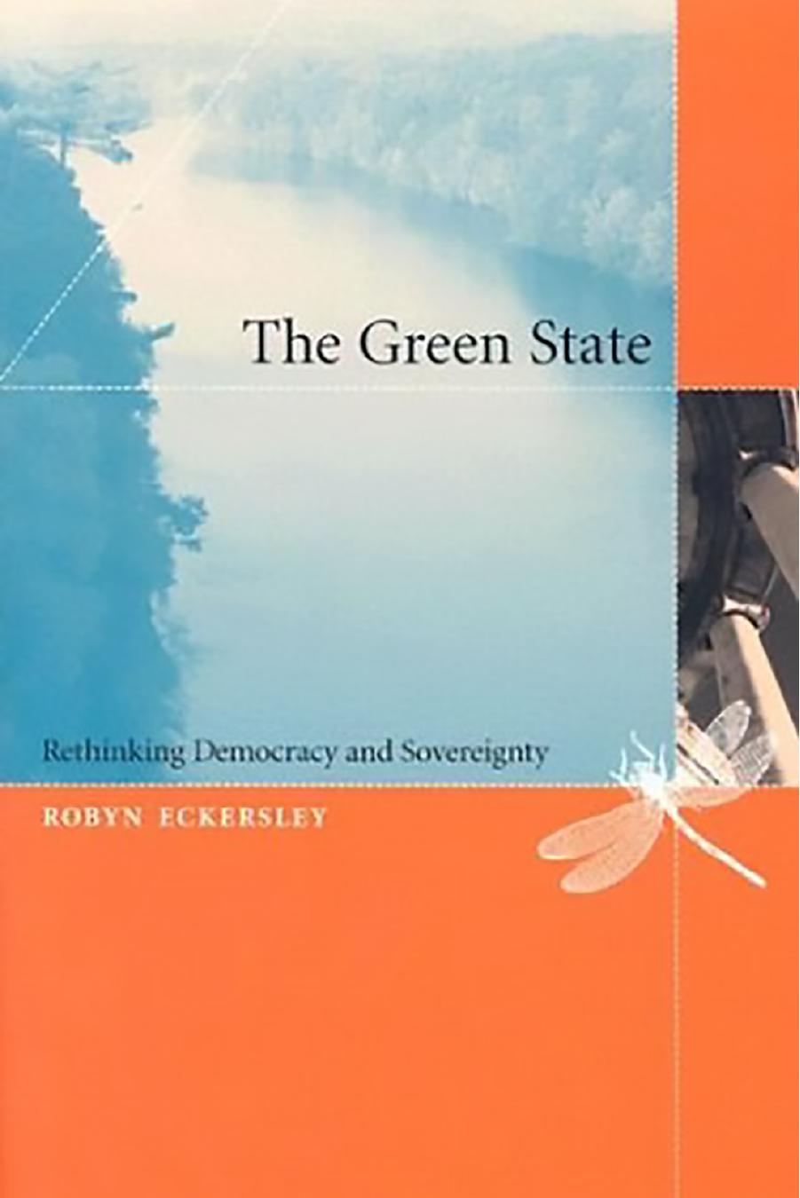 The Green State Rethinking Democracy And Sovereignty Robyn Eckersley