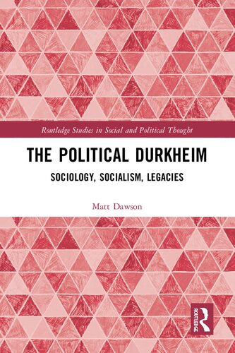 The Political Durkheim Sociology Socialism Legacies Matt Dawson