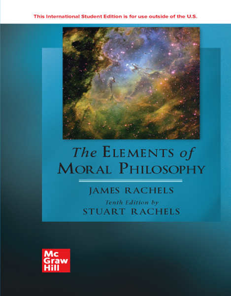 The Elements Of Moral Philosophy 10th Edition 10th James Rachels Stuart Rachels