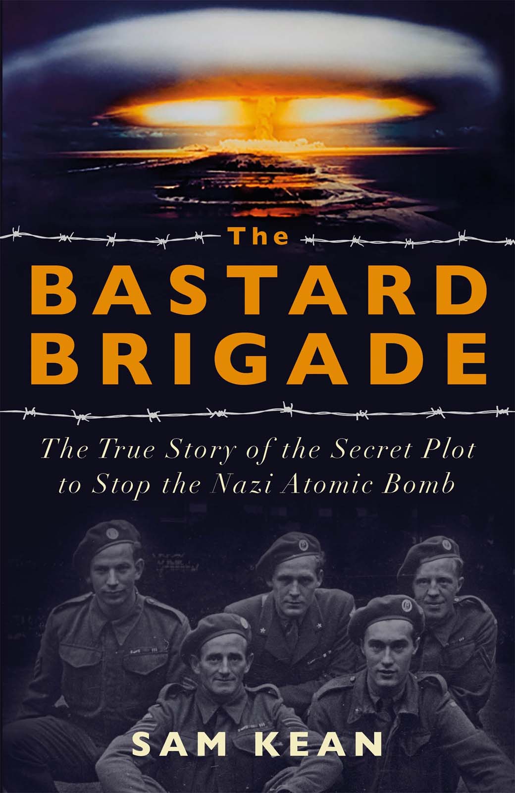 The Bastard Brigade Sam Kean