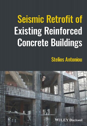 Seismic Retrofit Of Existing Reinforced Concrete Buildings Stelios Antoniou