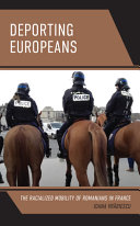 Deporting Europeans The Racialized Mobility Of Romanians In France Ioana Vrbiescu
