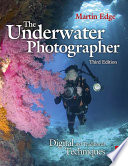 The Underwater Photographer Martin Edge