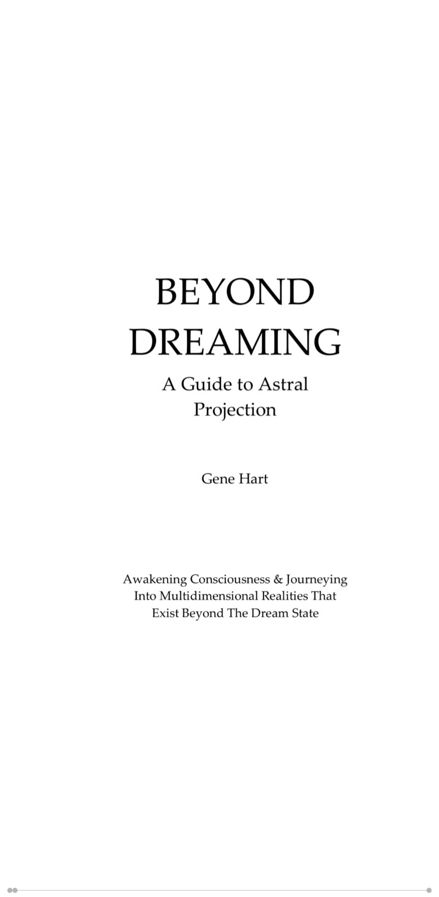Beyond Dreaming An Indepth Guide On How To Astral Project Have Out Of Body Experiences Gene Hart