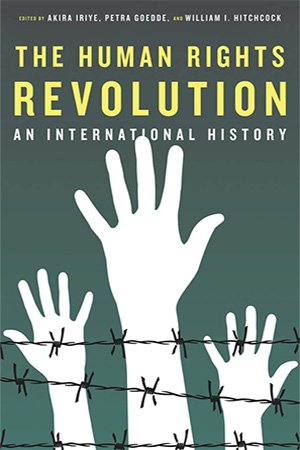 The Human Rights Revolution An International History Akira Iriye