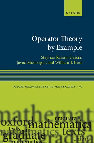 Operator Theory By Example 1st Edition Stephan Ramon Garcia Javad Mashreghi