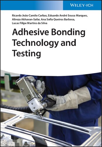 Adhesive Bonding Technology And Testing Lucas Filipe Martins Da Silva